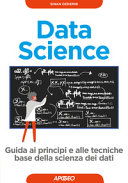 Copertina  Data science : guida ai principi e alle tecniche base della scienza dei dati