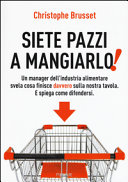 Copertina  Siete pazzi a mangiarlo!