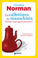 Copertina  La caffettiera del masochista ; il design degli oggetti quotidiani