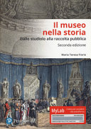Copertina  Il museo nella storia ; Dallo studio alla raccolta pubblica Seconda edizione