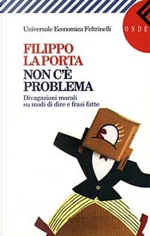 Copertina  NON C'È  PROBLEMA  DIVAGAZIONI MORALI SU MODI DI DIRE E FRASI FATTE