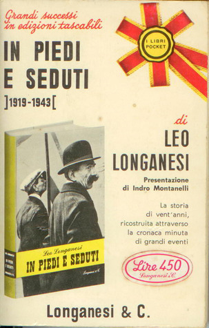 Copertina  IN PIEDI E SEDUTI 1919 1943 LA STORIA DI VENT'ANNI  RICOSTRUITA ATTRAVERSO LA CRONACA MINUTA DI GRANDI EVENTI